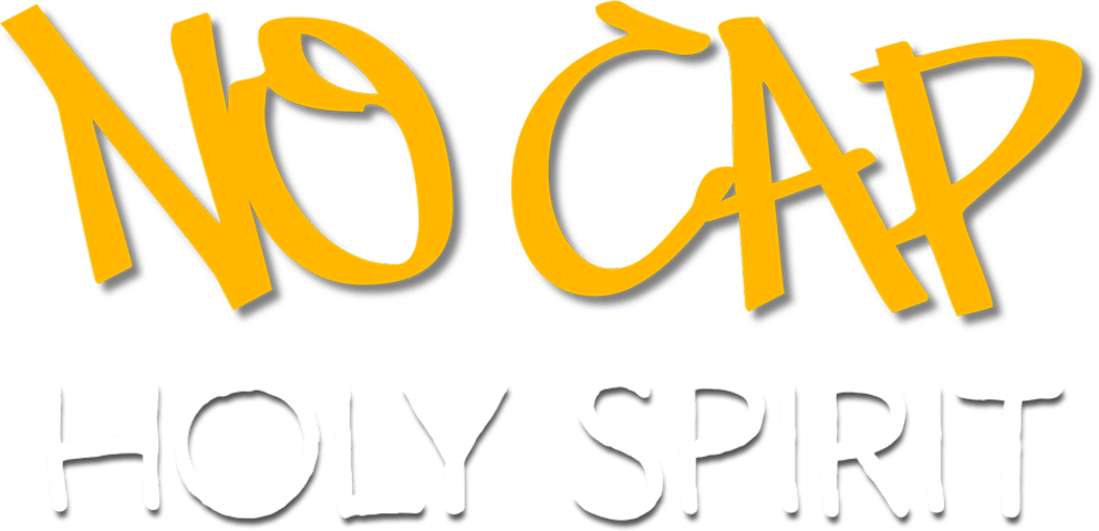 NO CAP: Holy Spirit