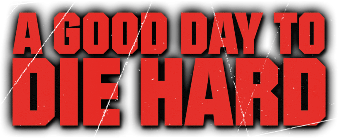 A Good Day to Die Hard