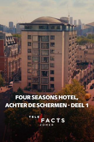 Four Seasons Hotel, achter de schermen - deel 1