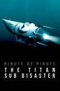 boxcover van The Titan Sub Disaster: Minute by Minute