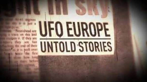 UFO Europe: The Untold Stories