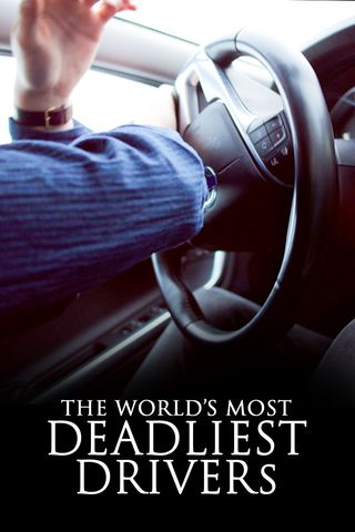 The World's Deadliest Drivers