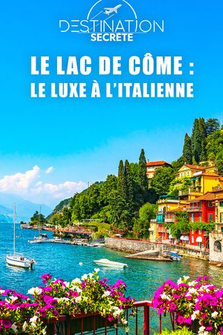 Le Lac de Côme, le luxe à l’italienne