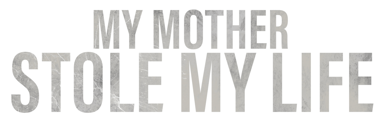My Mother Stole My Life