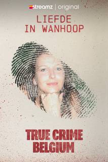 True Crime Belgium: Liefde in Wanhoop