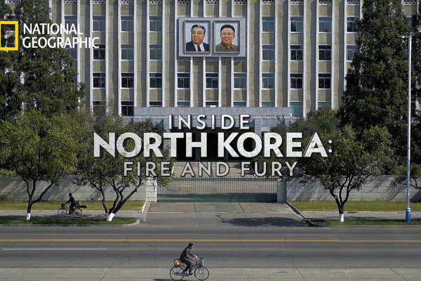 Inside North Korea: Fire And Fury