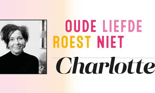 Charlotte: ‘Plotseling val ik uit de liefde. Wat doe ik met deze man?’