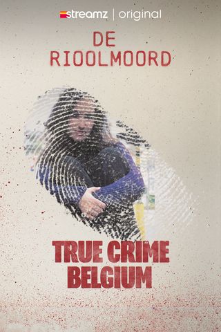 True Crime Belgium: De Rioolmoord