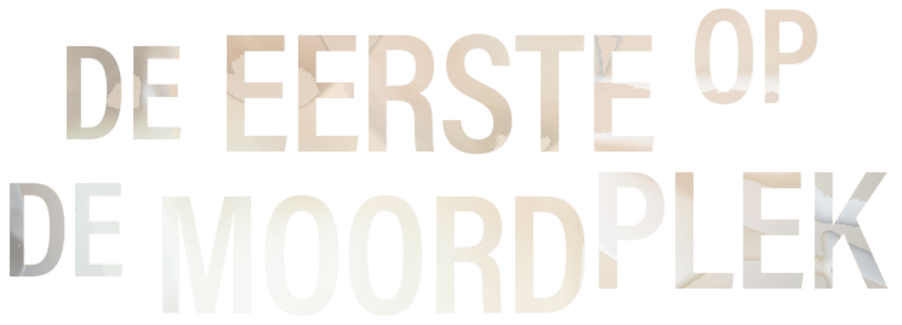 De Eerste op de Moordplek
